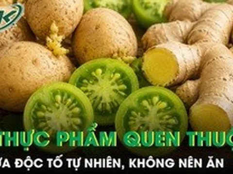 3 thực phẩm quen thuộc chứa độc tố tự nhiên, giá rẻ đến mấy cũng không nên tiếc để ăn