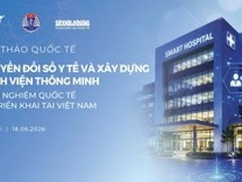 [LIVE 13:30] Hội thảo quốc tế: Chuyển đổi số Y tế và xây dựng Bệnh viện thông minh: Kinh nghiệm quốc tế và triển khai tại Việt Nam