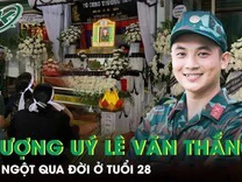 Dự định cuối tuần đưa bạn gái về ra mắt của Thượng uý Lê Văn Thắng vừa đột ngột qua đời ở tuổi 28