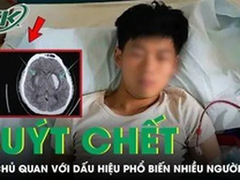 Chàng trai 26 tuổi suýt chết vì chủ quan với dấu hiệu phổ biến nhiều người mắc