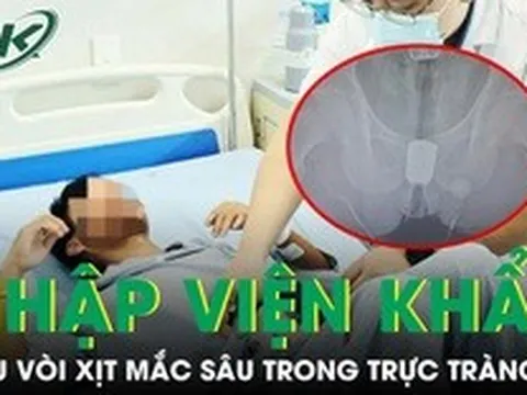 Người đàn ông nhập viện khẩn vì đầu vòi xịt mắc sâu trong trực tràng