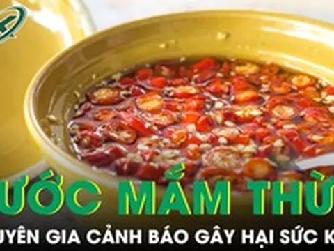 Nhiều người Việt vẫn giữ lại nước mắm thừa sau bữa ăn, chuyên gia cảnh báo nguy cơ khó ngờ