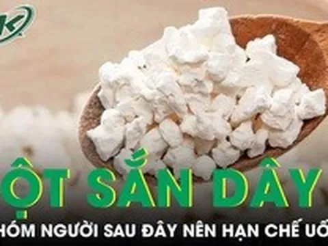Bột sắn dây giải nhiệt nhưng 3 nhóm người sau đây nên hạn chế uống kẻo rước họa