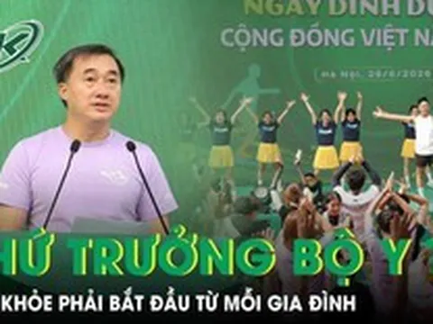 Thứ trưởng Bộ Y tế: Dinh dưỡng, sức khỏe phải bắt đầu từ mỗi gia đình