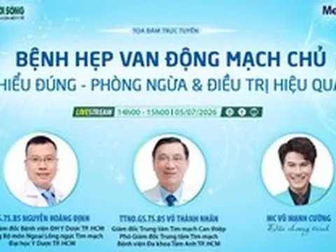 Truyền hình trực tuyến: 'BỆNH HẸP VAN ĐỘNG MẠCH CHỦ: HIỂU ĐÚNG - PHÒNG NGỪA & ĐIỀU TRỊ HIỆU QUẢ'