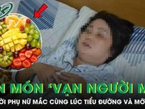 Mắc cùng lúc tiểu đường, mỡ máu vì chỉ ăn một loại thực phẩm “vạn người mê” để giảm cân